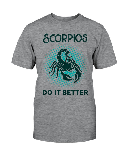 Funny Scorpio Sign Shirt, Scorpio Zodiac Sign, Astrology Shirt, Scorpios Do It Better Soft T-Shirt - Zodiac Craft